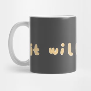 it will bee ok Mug